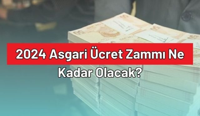 2024 Asgari Ücret Zammı Ne Kadar Olacak